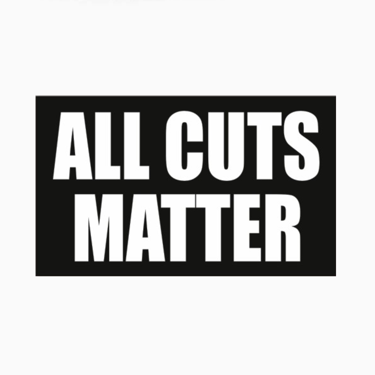 ALL CUTS MATTER - Sticker